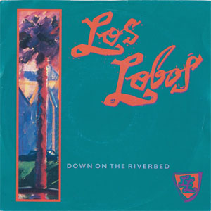 Disco Down On The Riverbed de Los Lobos