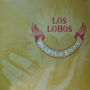 Disco Hearts Of Stone de Los Lobos