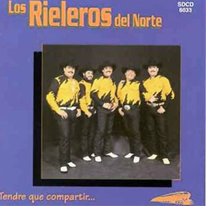 Disco Tendre Que Compartir de Los Rieleros Del Norte