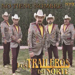 Disco No Tiene Nombre de Los Traileros Del Norte