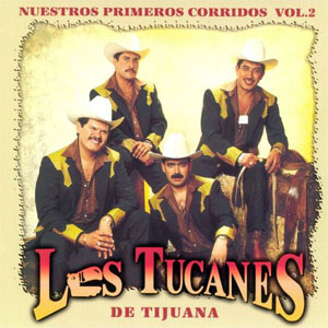 Disco Nuestros Primeros Corridos de Los Tucanes de Tijuana