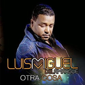 Disco Otra Cosa de Luis Miguel Del Amargue