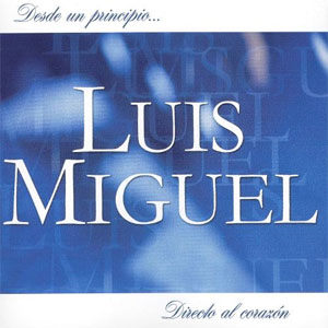 Disco Desde un Principio de Luis Miguel