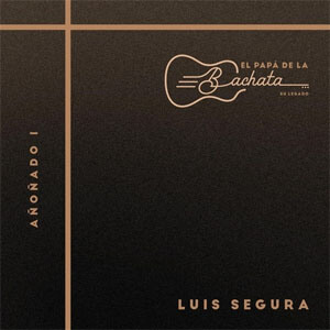 Disco El Papá De La Bachata, Su Legado - Añoñado 1 de Luis Segura