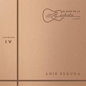Disco El Papá De La Bachata, Su Legado - Añoñado 4 de Luis Segura