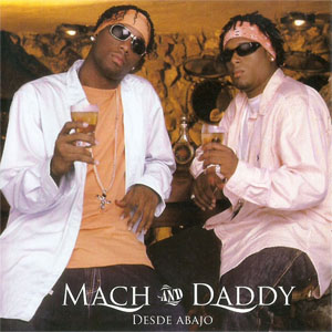 Disco Desde Abajo de Mach y Daddy
