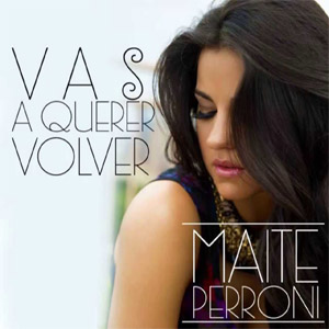 Disco Vas A Querer Volver de Maite Perroni