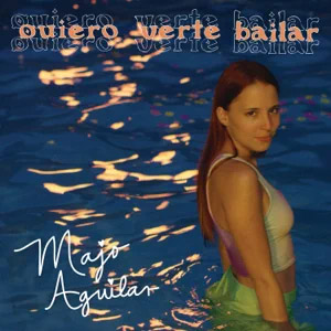 Disco Quiero Verte Bailar de Majo Aguilar