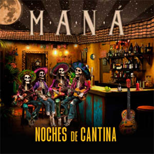 Álbum Noches De Cantina de Maná