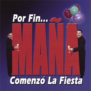 Disco Por Fin Maná Comenzo La Fiesta de Maná