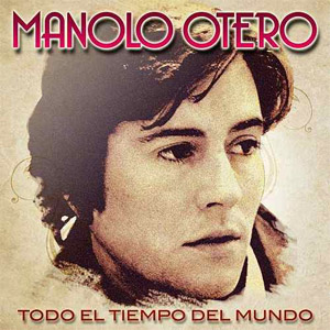 Disco Todo El Tiempo Del Mundo de Manolo Otero