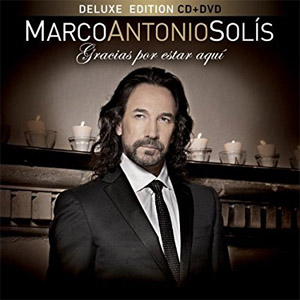 Disco Gracias Por Estar Aquí (Deluxe Edition) de Marco Antonio Solís