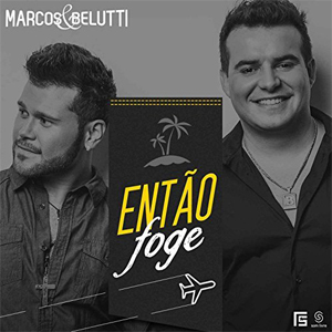 Disco Então Foge de Marcos e Belutti
