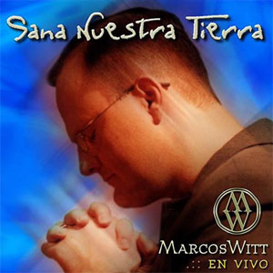 Disco Sana Nuestra Tierra de Marcos Witt