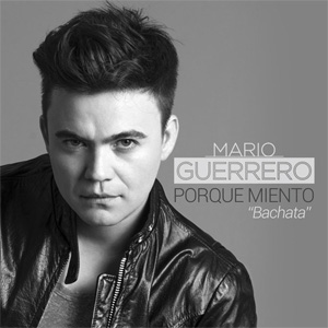 Disco Porque Miento (Versión Bachata) de Mario Guerrero