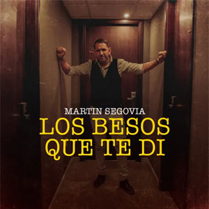 Disco Los Besos Que Te Di de Martín Segovia