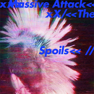 Disco The Spoils / Come Near Me de Massive Attack