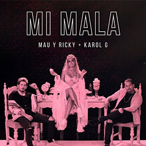 Disco Mi Mala de Mau y Ricky