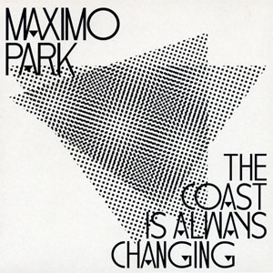 Disco The Coast Is Always Changing de Maximo Park