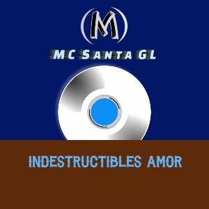 Disco Indestructible Amor de MC Santa GL