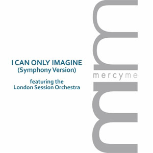 Disco I Can Only Imagine (Symphony Version) de Mercyme