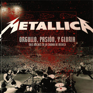 Disco Orgullo, Pasion, Y Gloria: Tres Noches En La Ciudad De Mexico (Dvd) de Metallica
