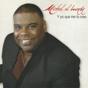 Disco Y Yo Que Me Lo Creo de Michel El Buenon