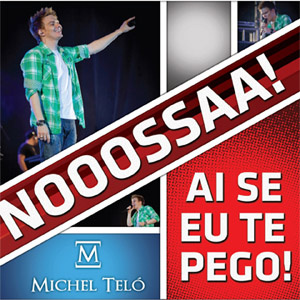 Disco Ai Se Eu Te Pego de Michel Teló