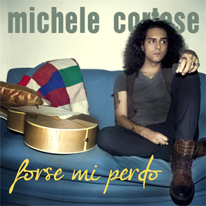Disco Forse Mi Perdo de Michele Cortese