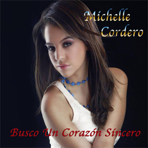 Disco Busco Un Corazón Sincero de Michelle Cordero