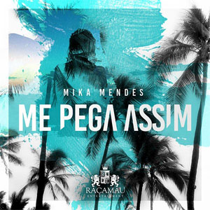 Disco Me Pega Assim de Mika Mendes