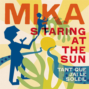 Disco Staring At The Sun (Tant Que J'ai Le Soleil) (French Version)  de Mika
