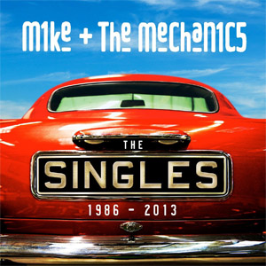 Disco The Singles: 1986-2013 de Mike + The Mechanics