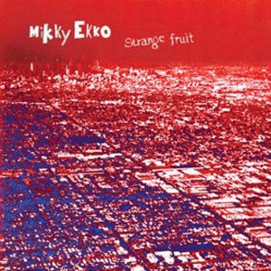 Disco Strange Fruit de Mikky Ekko