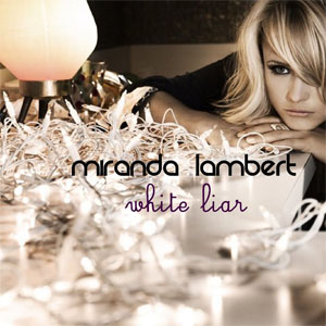 Disco White Liar de Miranda Lambert
