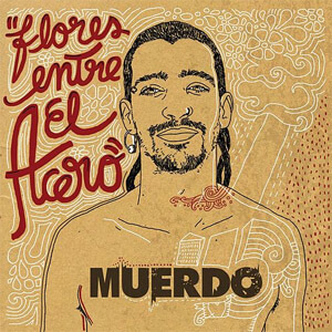 Disco Flores Entre el Acero de Muerdo