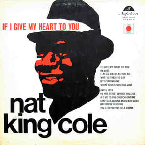 Disco If I Give My Heart To You de Nat King Cole