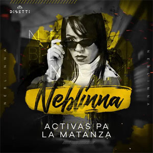 Disco Activas Pa La Matanza de Neblinna MC