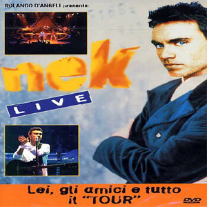 Disco Live - Lei, Gli Amici E Tutto Il "Tour" de NEK