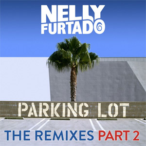 Disco Parking Lot (The Remixes, Part 2) de Nelly Furtado