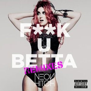 Disco Fuck U Betta Remixes de Neon Hitch