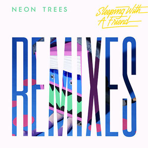 Disco Sleeping With a Friend (Remixes) de Neon Trees