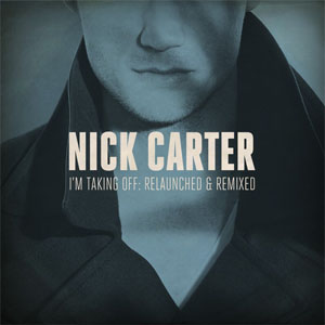 Disco I'm Taking Off: Relaunched & Remixed de Nick Carter