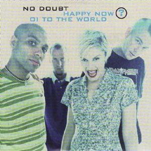 Disco Happy Now? Oi To The World de No Doubt