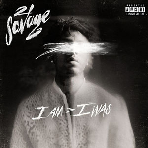 Álbum I Am > I Was de 21 Savage