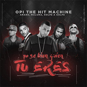 Disco Yo Se Bien Quien Tu Eres de Opi The Hit Machine