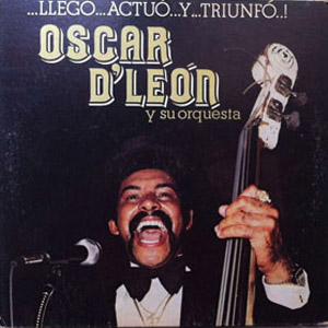 Disco Llegó, Actuó y Triunfó de Oscar D' León