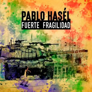 Disco Fuerte Fragilidad de Pablo Hasél