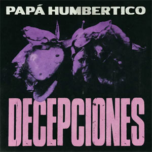 Disco Decepciones de Papa Humbertico