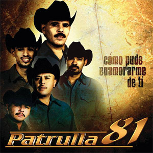 Disco Como Pude Enamorarme de ti de Patrulla 81